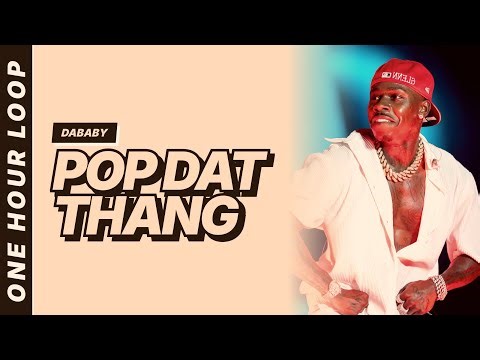 Pop Dat Thang - DaBaby [Lyrics Video] [One hour loop]