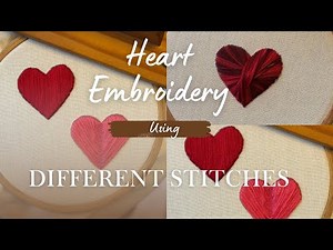 Different ways to Stitch a Heart using Different Stitches | Simple Embroidery Patterns | Compilation