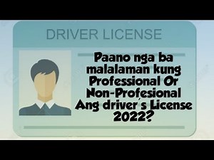Non-Pro at Professional Driver's License paano malalaman ngayong 2022?