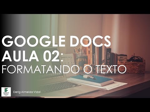Formatando o texto no GOOGLE DOCS - Aula #02