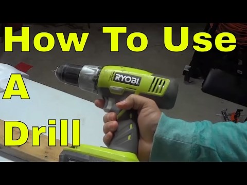 How To Use A Drill-FULL Tutorial