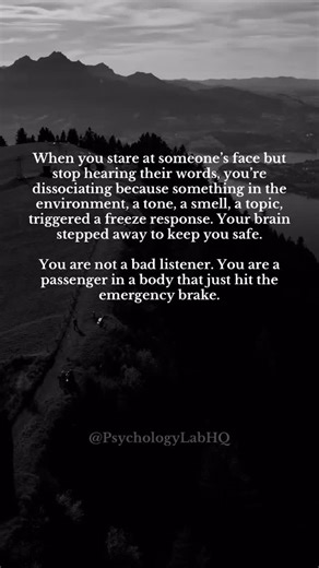 40 reactions | Your brain did not check out. It stepped in to protect you. Awareness is the first step back into safety. Save this for the moments you go quiet Share it with someone who thinks they are “bad at listening.” #PsychologyLabHQ #Dissociation #NervousSystem #TraumaHealing #MentalHealthAwareness | Psychology Lab | Facebook
