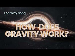How Gravity Works 🎵 | The Weight That Shapes the Stars | Learn by Song