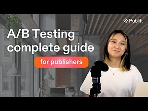 A/B Testing for Publishers - A Practical Guide | Publift