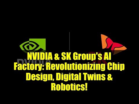 NVIDIA & SK Group's AI Factory: Revolutionizing Chip Design, Digital Twins & Robotics!
