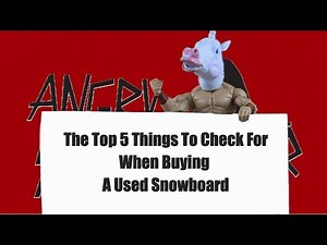 The Top 5 Things To Check For When Buying A Used Snowboard