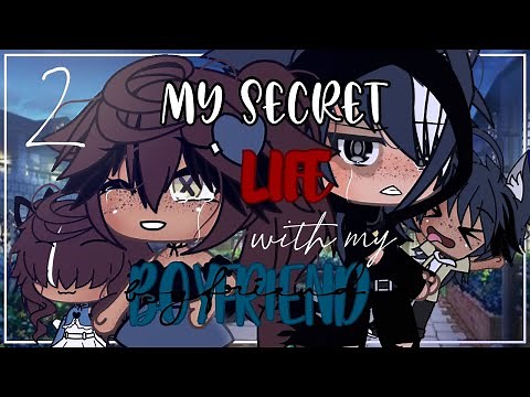 My secret life with my boyfriend ✨|| Part 2 || Gacha Life || GLMM || Original?