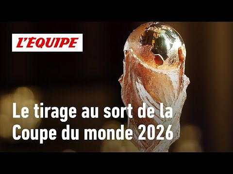 LE TIRAGE AU SORT DE LA COUPE DU MONDE 2026 EN INTÉGRALITÉ
