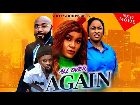 ALL OVER AGAIN (Full Movie) New Nollywood 2022 Movie | Queen Nwokoye , Stanley Igbanugo, xiolla John