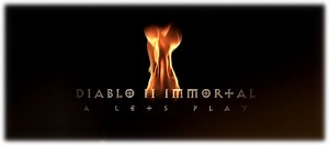 Let's Play - Diablo 2 Immortal v1.7 news