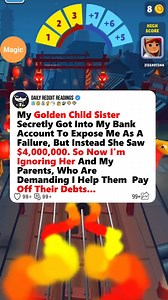 55K views · 772 reactions | My Golden Child Sister Secretly Got Into My Bank Account To Expose Me As A Failure, But Instead She Saw $4,000,000. So Now I'm Ignoring Her And My Parents, Who Are Demanding I Help Them Pay Off Their Debts...#reddit #redditstories #storytime #redditreadings #askreddit | Yeti45 | Facebook