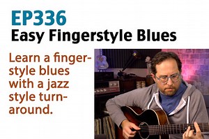 Easy Fingerstyle Blues with a Jazzy Turnaround - Blues Guitar Lesson EP336