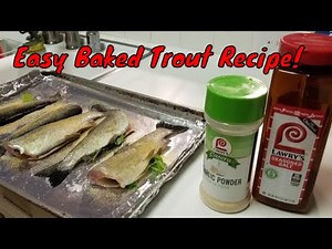 Easy Rainbow Trout Recipe | Baked Trout Anyone?