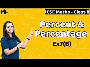 Percent & Percentage Class 8 ICSE Maths | Selina Chapter 7 | Exercise 7B