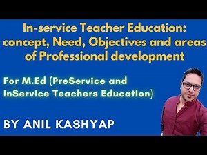 In-service Teacher Education: concept, Need, Objectives and areas of Professional development |M.Ed|