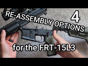 FRT-15L3 Re-Assembly Methods