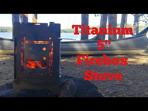 The Titanium 5" Firebox Stove vs Stainless Steel- Should You Buy It?