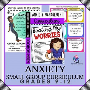 ANXIETY Small Group Counseling Curriculum - HIGH SCHOOL - Anxiety Coping Skills