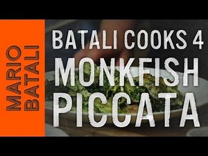 Batali Cooks 4: Monkfish Piccata