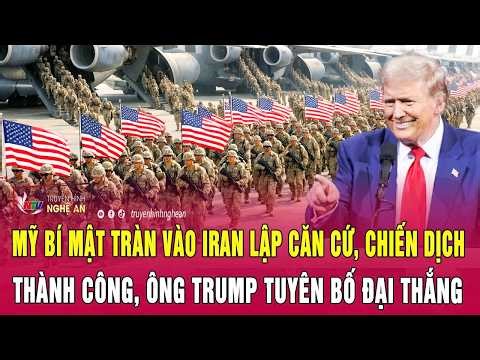 The US secretly infiltrated Iran to establish a base; the operation was successful, and Trump dec...