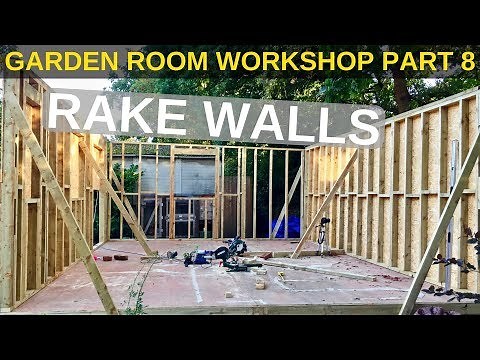 Garden Room Workshop: Part 8. Rake walls
