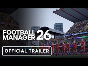 Football Manager 26 - Official Match Day Experience Trailer