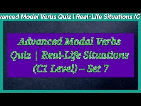 Advanced Modal Verbs Quiz | Real-Life Situations (C1 Level) – Set 7
