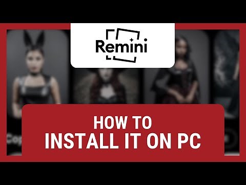How to Install Remini on PC