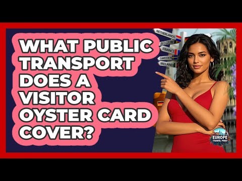 What Public Transport Does a Visitor Oyster Card Cover?
