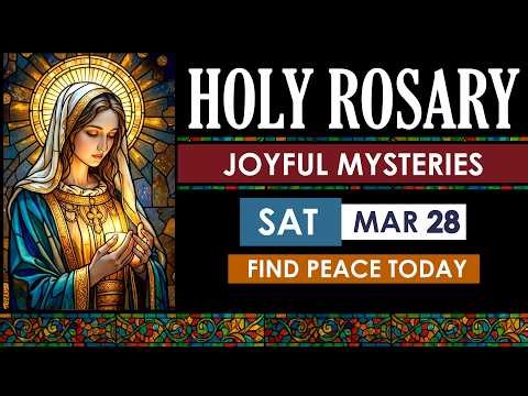 March 28 Joyful Mysteries Rosary | Saturday Holy Rosary Catholic Prayer | Pray the Rosary Today