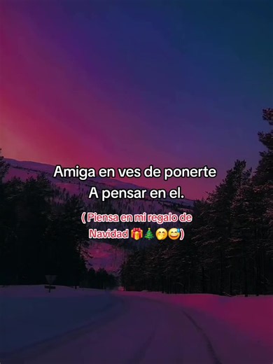 Amiga, en vez de pensar en él, piensa en mi regalo de Navidad 🎁