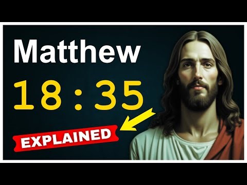 Matthew 18:35 Explained - The Power of Forgiveness in God's Kingdom