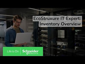 EcoStruxure™ IT Expert How to: the IT Expert inventory overview | Schneider Electric