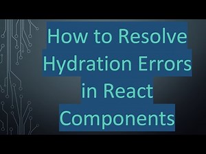How to Resolve Hydration Errors in React Components