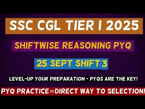SSC CGL 2025 Reasoning | 25 September Shift 3 Full Paper | Tier 1 PYQ + Accuracy Tricks