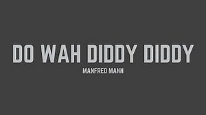 DO WAH DIDDY DIDDY Lyrics - MANFRED MANN | eLyrics.net