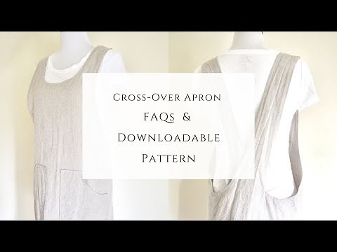 Cross-over Apron FAQs & Downloadable Pattern