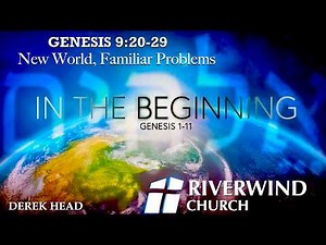 New World, Familiar Problems | Genesis 9:20-29 | Derek Head