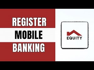How to Register Equity Mobile Banking (2025)