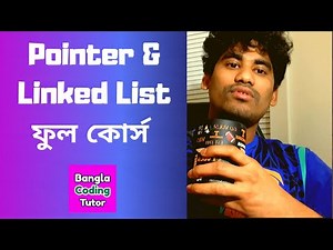 Pointer and Linked List Full Course in C | Bangla Coding Tutor | Pointer/Linked List Bangla Tutorial