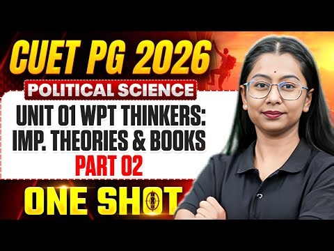 CUET PG Political Science 2026 | WPT Thinkers: Imp. Theories & Books #2 | CUET PG Political Science