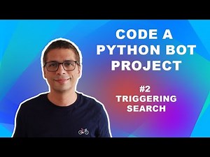 Code a Python Bot (Part 2: Triggering the Search)
