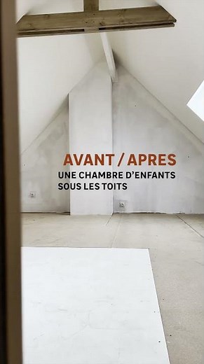 Avant / après une chambre d’enfants sous les toits