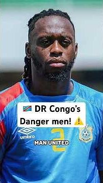 🇨🇩 DR Congo Players Nigeria Must Watch Out For 🤔