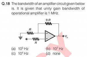 Q.18 The bandwidth of an amplifier circuit given below is. It i... | Filo