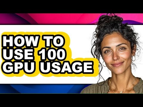 How to Use 100 Gpu Usage - Easy Guide