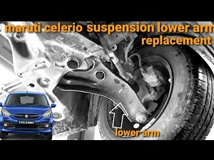 maruti celerio suspension lower arm replacement procedure