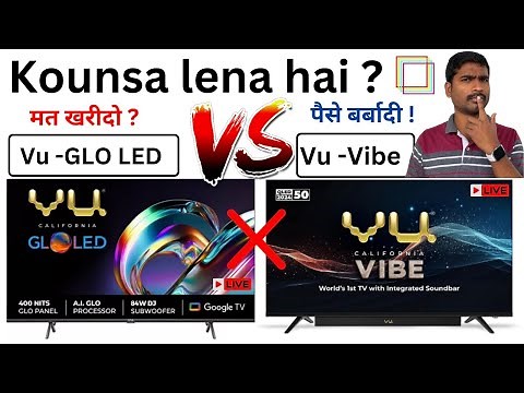 Vu Vibe 4K QLED TV 2024 vs Vu GLO LED TV : Best Buy Guide - Don’t Make Mistakes!