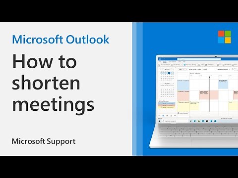 How to automatically make meetings end early or start late using Outlook | Microsoft