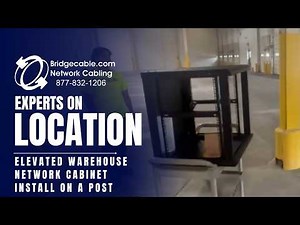 Install A Network Cabinet in warehouse post and elevated example Training | BridgeCable.com Data